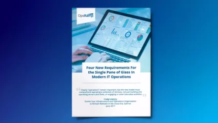 4 Requirements for a Single Pane of Glass in Modern IT Ops